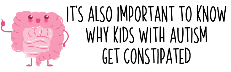 WHY KIDS GET CONSTIPATED